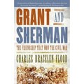 Grant and Sherman: The Friendship That Won the Civil War