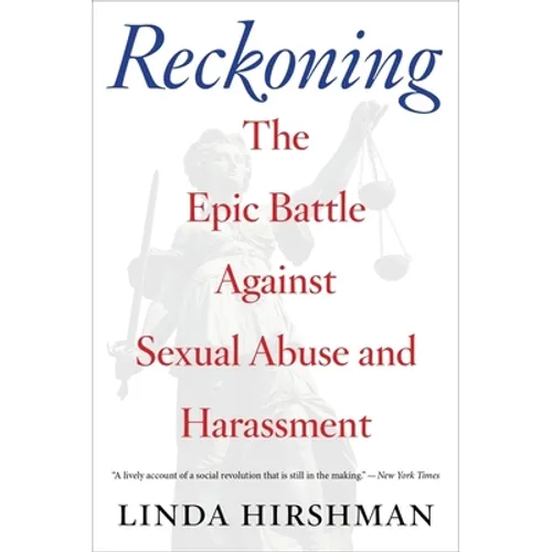 Reckoning: The Epic Battle Against Sexual Abuse and Harassment