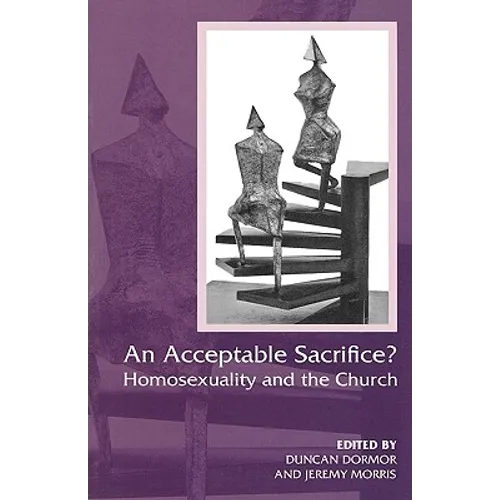 An Acceptable Sacrifice?: Homosexuality and the Church