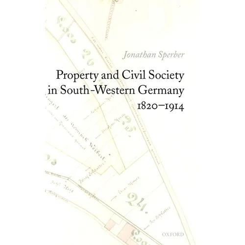 Property and Civil Society in South-Western Germany 1820-1914