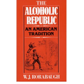 Alcoholic Republic: An American Tradition
