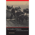The Gender of Memory: Rural Women and China's Collective Past Volume 8