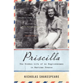 Priscilla: The Hidden Life of an Englishwoman in Wartime France