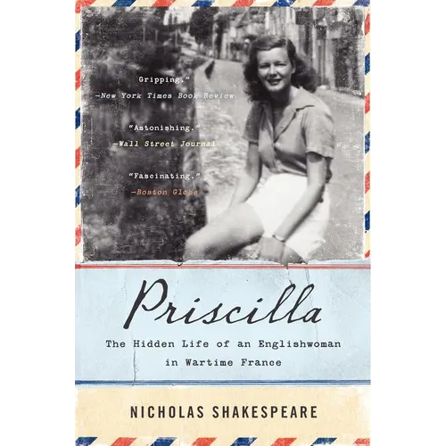 Priscilla: The Hidden Life of an Englishwoman in Wartime France