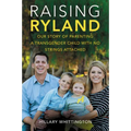 Raising Ryland: Our Story of Parenting a Transgender Child with No Strings Attached