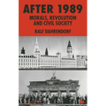 After 1989: Morals, Revolution and Civil Society
