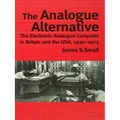 The Analogue Alternative: The Electronic Analogue Computer in Britain and the Usa, 1930-1975