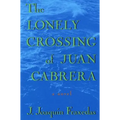 The Lonely Crossing of Juan Cabrera