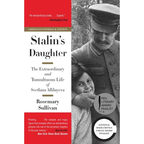 Stalin's Daughter: The Extraordinary and Tumultuous Life of Svetlana Alliluyeva