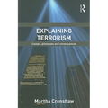 Explaining Terrorism: Causes, Processes and Consequences
