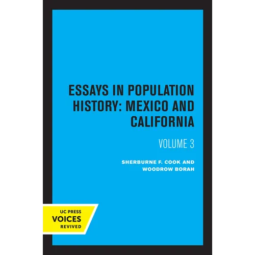 Essays in Population History, Volume Three: Mexico and California