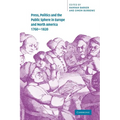 Press, Politics and the Public Sphere in Europe and North America, 1760 1820