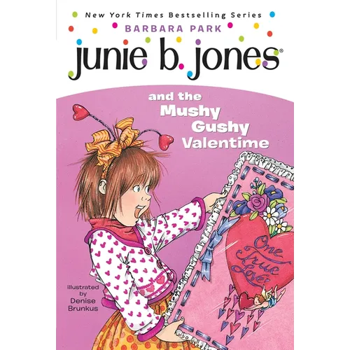 Junie B. Jones #14: Junie B. Jones and the Mushy Gushy Valentime