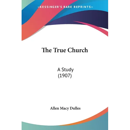 The True Church: A Study (1907)