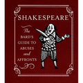 Shakespeare: The Bard's Guide to Abuses and Affronts