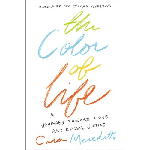 The Color of Life: A Journey Toward Love and Racial Justice
