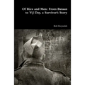 Of Rice and Men: From Bataan to V-J Day, a Survivor's Story