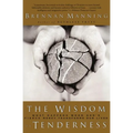 The Wisdom of Tenderness: What Happens When God's Fierce Mercy Transforms Our Lives