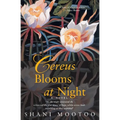 Cereus Blooms at Night