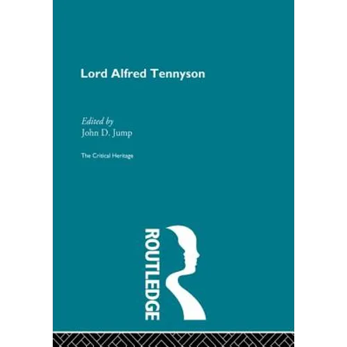 Lord Alfred Tennyson: The Critical Heritage