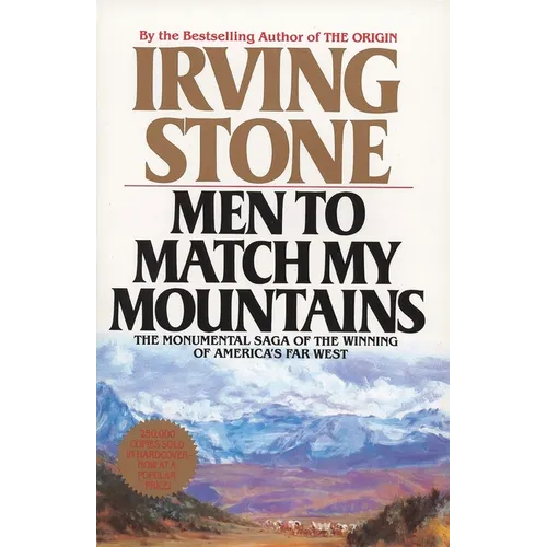 Men to Match My Mountains: The Opening of the Far West, 1840-1900