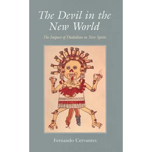 The Devil in the New World: The Impact of Diabolism in New Spain