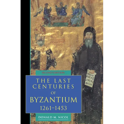 The Last Centuries of Byzantium, 1261 1453