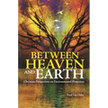 Between Heaven and Earth: Christian Perspectives on Environmental Protection