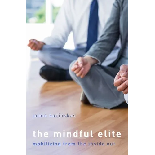 Mindful Elite: Mobilizing from the Inside Out