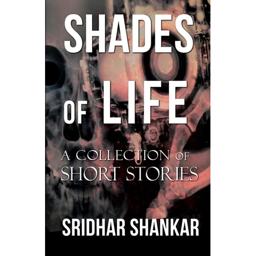 Shades of Life: A Collection of Short Stories