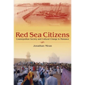 Red Sea Citizens: Cosmopolitan Society and Cultural Change in Massawa