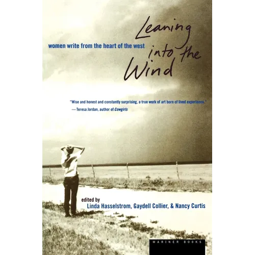 Leaning Into the Wind: Women Write from the Heart of the West