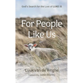 For People Like Us: God's Search for the Lost of Luke 15