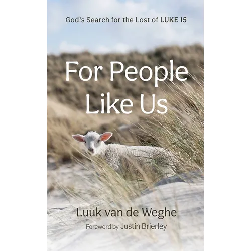 For People Like Us: God's Search for the Lost of Luke 15