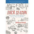 Duck Season: Eating, Drinking, and Other Misadventures in Gascony--France's Last Best Place