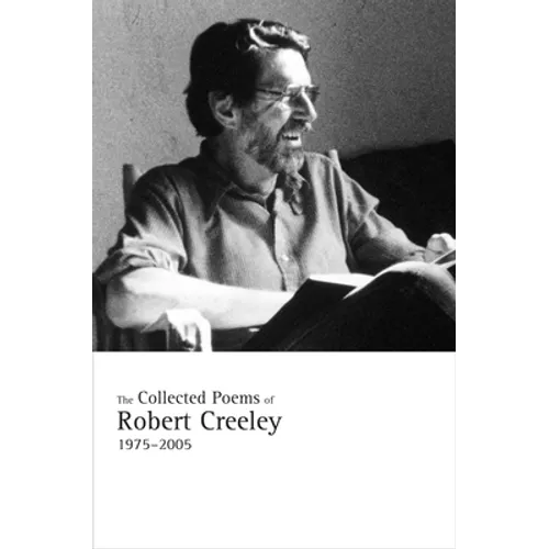 The Collected Poems of Robert Creeley: 1975-2005