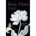 Toxic Flora: Poems