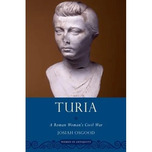 Turia: A Roman Woman's Civil War