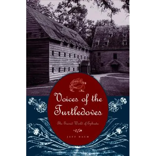 Voices of the Turtledoves: The Sacred World of Ephrata