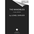 The Mandibles: A Family, 2029-2047