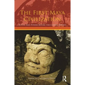 The First Maya Civilization: Ritual and Power Before the Classic Period