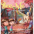 Bee Me: with a good attitude