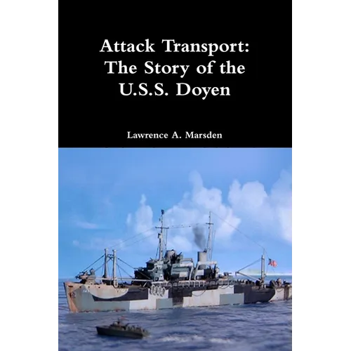 Attack Transport: The Story of the U.S.S. Doyen