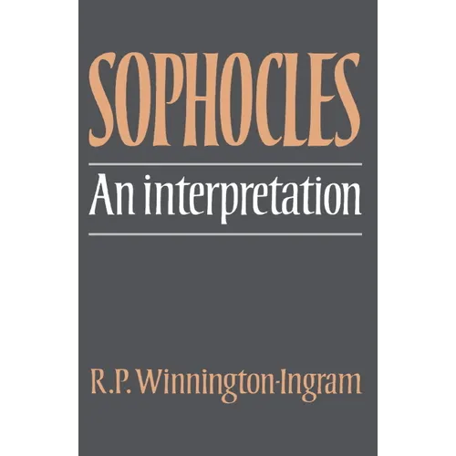 Sophocles: An Interpretation