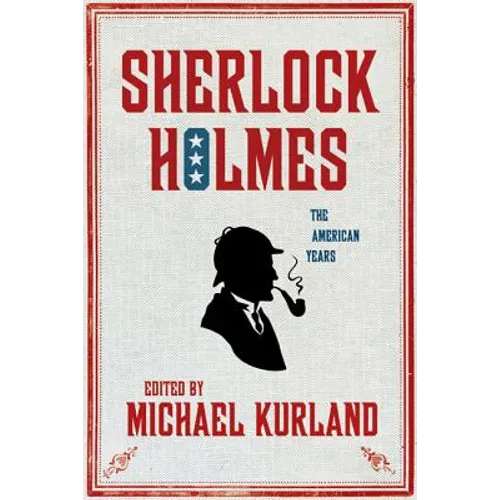 Sherlock Holmes: The American Years: The American Years