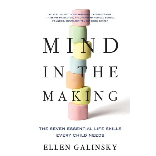 Mind in the Making: The Seven Essential Life Skills Every Child Needs