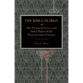 The Bible in Iron;: Or, the Pictured Stoves and Stove Plates of the Pennsylvania Germans