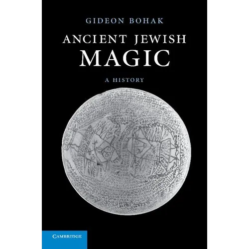 Ancient Jewish Magic: A History
