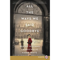 All the Ways We Said Goodbye: A Novel of the Ritz Paris
