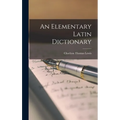An Elementary Latin Dictionary